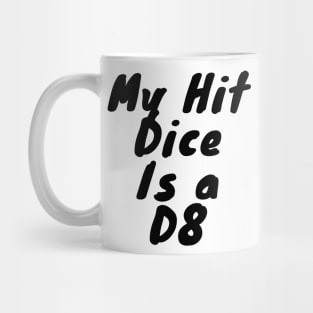 My hit dice is a D8 Mug